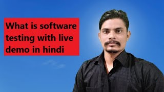What is software testing  | Manual Testing Tutorial | live demo | hindi