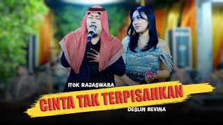 CINTA TAK TERPISAHKAN - ITOK RAJASWARA Feat DESLIN REVINA - KMB GEDRUK SRAGEN