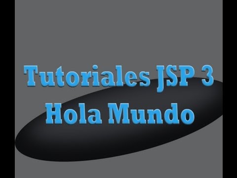 Tutoriales JSP 3 - Hola Mundo en JSP