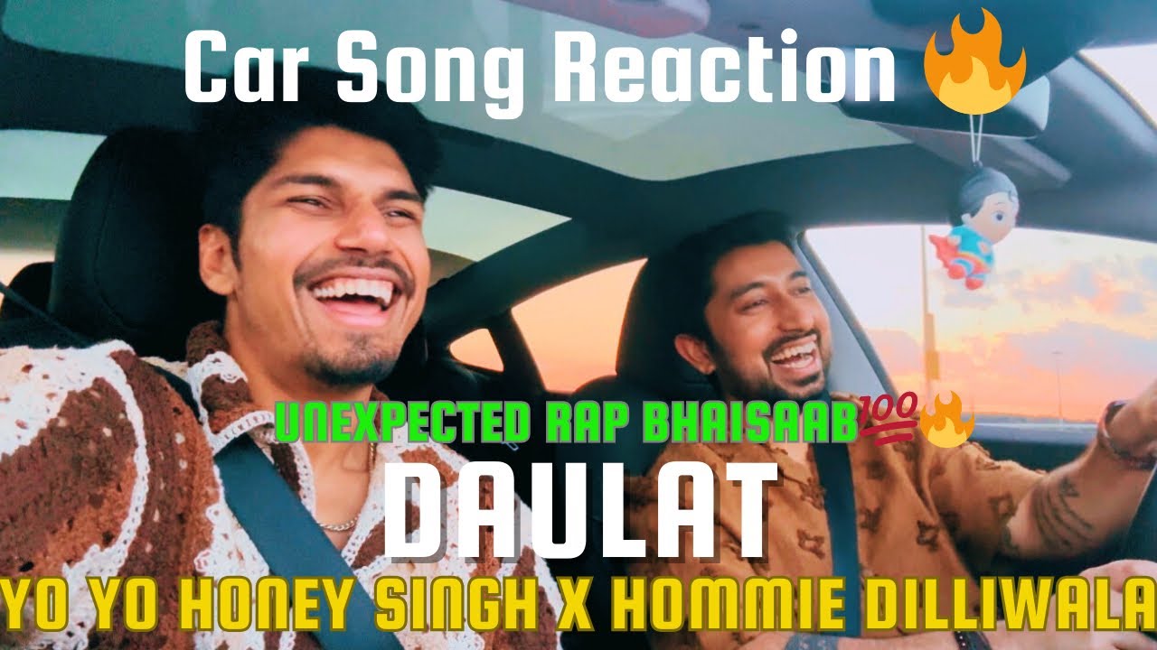 Daulat (CAR SONG REACTION) при участии @YoYoHoneySingh X @HOMMIEDIILLIWALA | 51 славный день