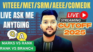 VITEEE/MET/SRM/AEEE/COMEDK 2025 Live Q&A Session | Marks Vs Rank Vs All Branches | #viteee #result