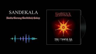 Sandekala Band - Habis Terang Terbitlah Gelap (Audio Lyric)