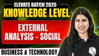 External Analysis - Social | Business & Technology (BT) | Knowledge Level 2025