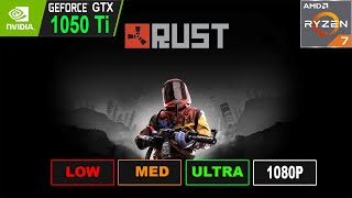 RUST | GTX 1050 Ti Benchmark | 1080P | LOW | MED | ULTRA (2022)