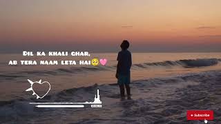 Song 🎵: Dil Ka Khali Ghar" 🩷🥺 #songs #love 