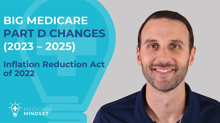Big Medicare Part D Changes (2023-2025) | Inflation Reduction Act of 2022