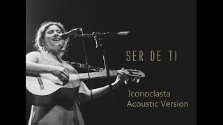 Silvana Estrada - Ser de ti // Iconoclasta Acoustic Version