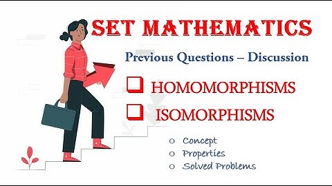 Homomorphisms and Isomorphisms| SET| Mathematics| Previous Questions Discussions| Concept| Tricks