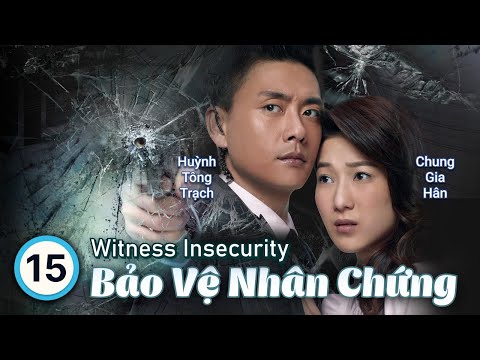 Video TVB Bảo Vệ Nhân Chứng tập 15 | tiếng Việt | Huỳnh Tông... - youtube
