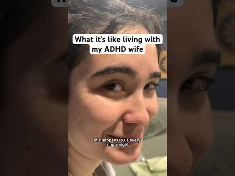 What It’s Like Living With my ADHD Wife #couples #marriedlife