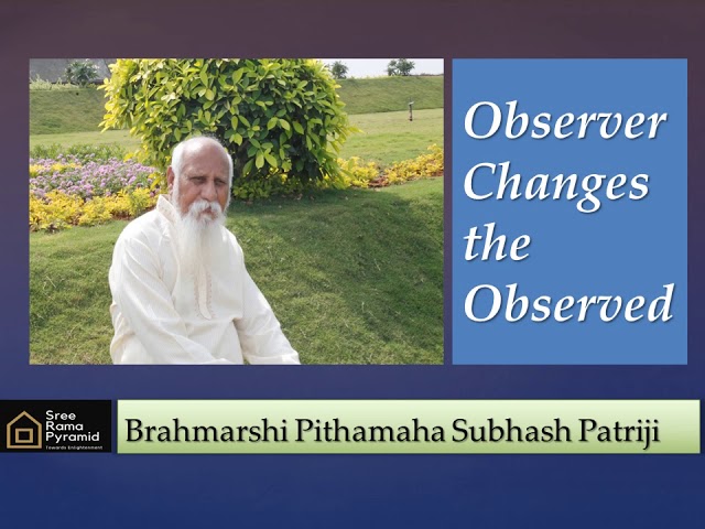 Observer Changes the Observed Observer Changes the Observed