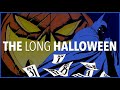 BATMAN: THE LONG HALLOWEEN - The Horrific Transformation of Gotham City