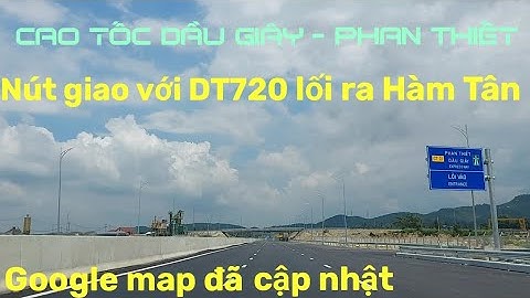 Nút giao cao tốc Dầu Giây- Phan Thiết với đường tỉnh 720 ra Tân Minh đã chính thức thông xe?