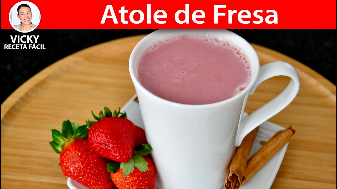 ATOLE DE FRESA NATURAL 🍓 Vicky Receta Fácil