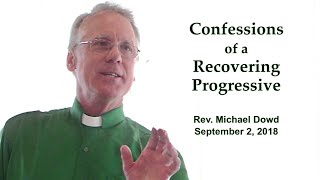 Confessions of a Recovering Progressive (Michael Dowd sermon, 2018)