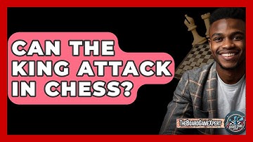 Can The King Attack In Chess? - The Board Game Xpert