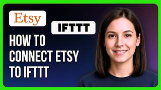 How To Connect Etsy To IFTTT