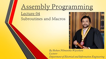 Assembly Programming - Lecture 4: Subroutines and Macros