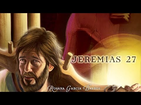 Jeremias 27 -  Reavivadospsp - Rosana Garcia Barros