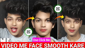 Normal Se Video Me Face Smooth kare 1 Click Me | New Trending Face Smooth Video Editing In Capcut