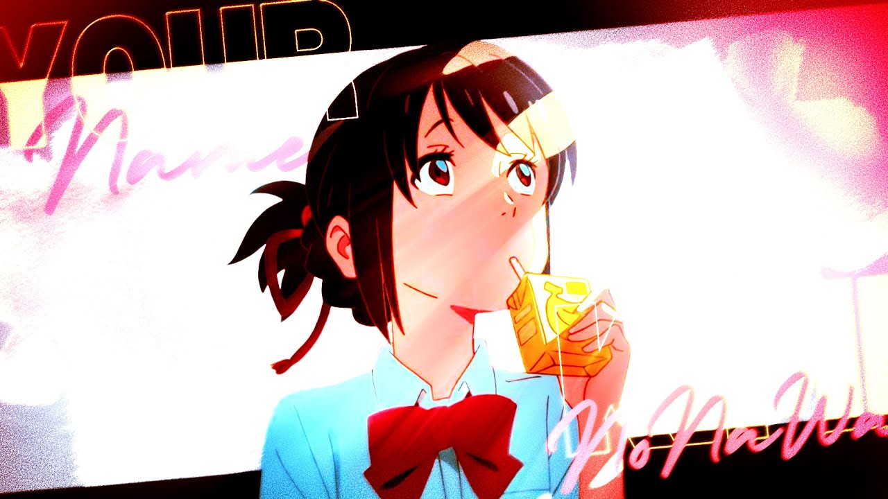 KIMI NO NA WA「AMV」-  Taki & Mitsuha  (Your Name)