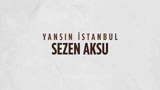 Sezen Aksu - Yansın Istanbul