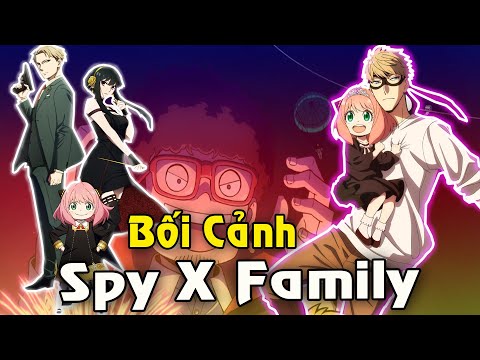 Video Tất Tần Tật Bối Cảnh Trong Spy X Family | Thời Đại Của... - youtube