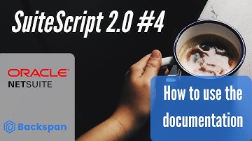 SuiteScript 2.0 Tutorial #4 - How to find information on the documentation
