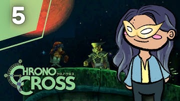 the assassin of time | Chrono Cross FIRST Playthrough (PT 5)