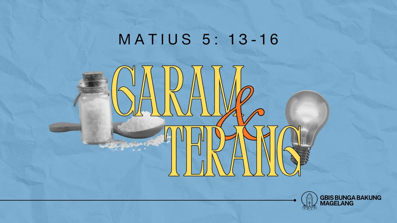 Garam dan Terang | Matius 5: 13-16