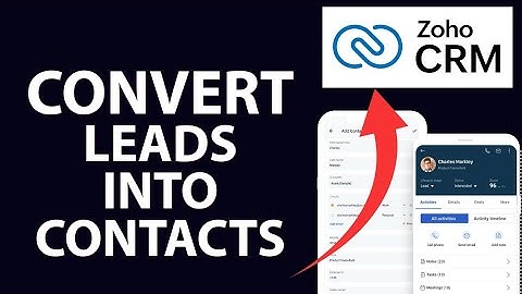 How to Convert Leads Into Contacts in Zoho CRM 2025?