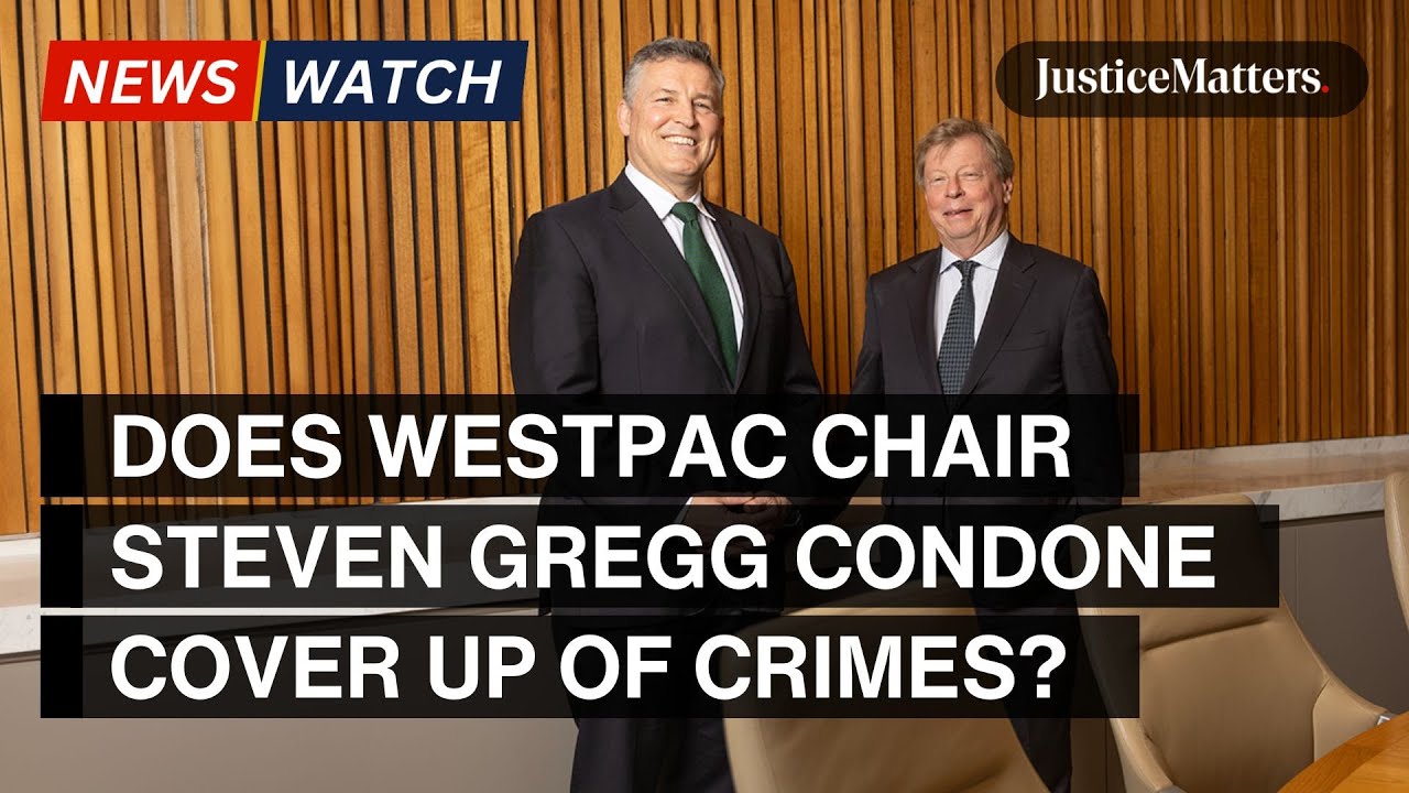Does Westpac Chair Steven Gregg condone the cover up of criminal activity?
