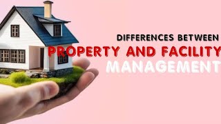 Differences Between Property and Facility Management