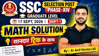 Sept 17, 2026 Shift-1 SSC Selection Post Phase-XIV, Graduate Level | Maths Solution with Great Tr...
