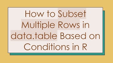 How to Subset Multiple Rows in data.table Based on Conditions in R