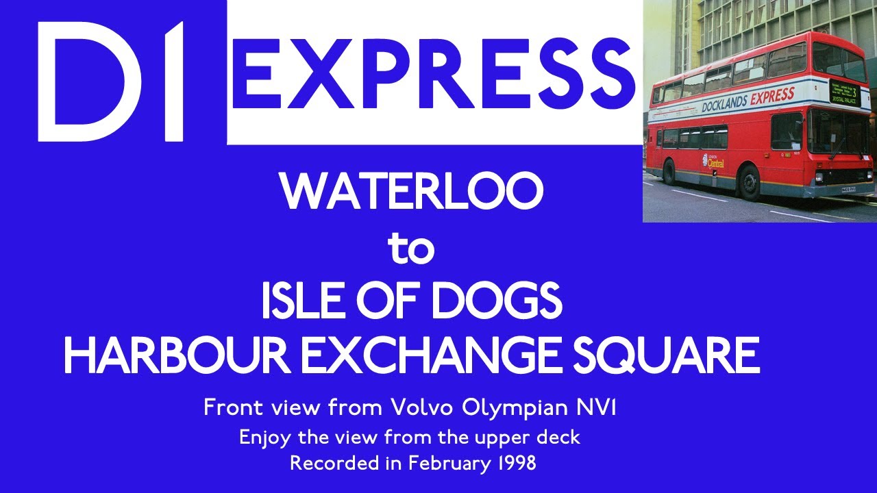 【London Bus 1998】D1 Waterloo to Isle of Dogs/Nostalgic Ride/Docklands Express/Volvo Olympian
