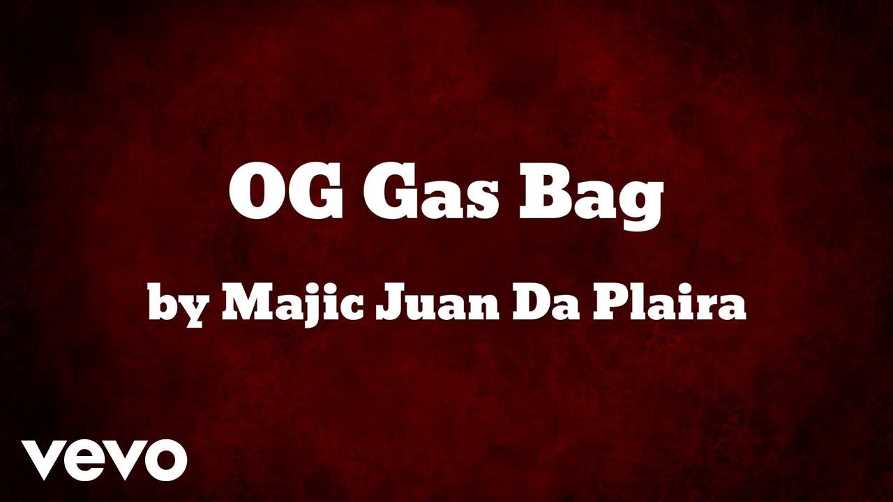 Watch Majic Juan Da Plaira - OG Gas Bag (AUDIO) on YouTube Watch Majic Juan Da Plaira - OG Gas Bag (AUDIO) on YouTube