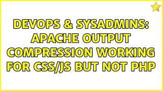 DevOps & SysAdmins: Apache output compression working for CSS/JS but not PHP