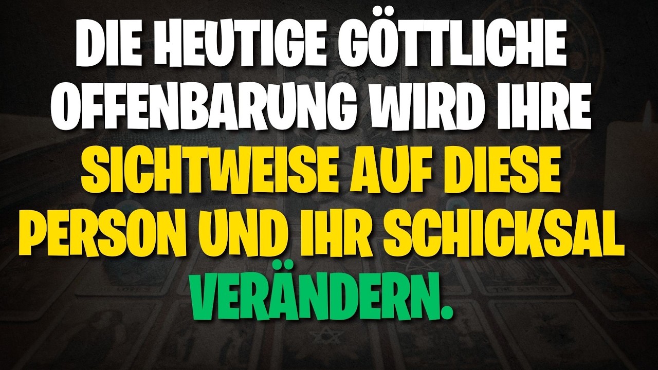 Die heutige göttliche Offenbarung wird Ihre Sichtweise auf diese Person und ihr Schicksal verändern.
