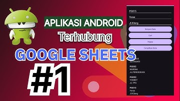 Mudah Membuat Aplikasi Android dengan Google Sheets sebagai Database ( Step by Step )- Olfattrar Lee
