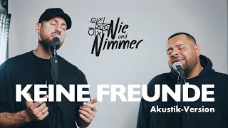 Nie und Nimmer - KEINE FREUNDE (Akustik-Version)