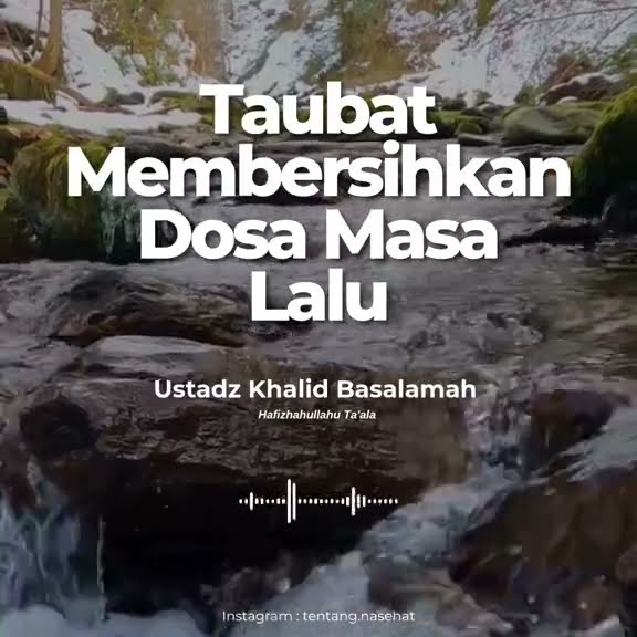 Taubat Membersihkan Dosa Masa Lalu๐๏ธ Ustadz Khalid Basalamah