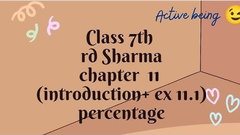 class 7th maths | ex 11.1 rd Sharma maths class 7// percentage// active being
