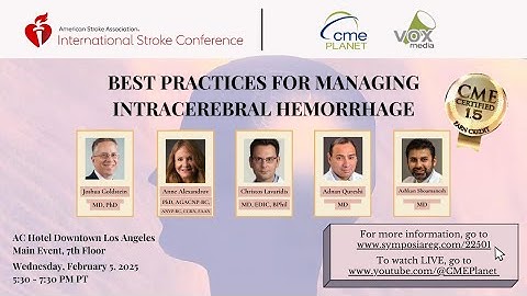 CME at ISC 2025 - Best Practices for Managing Intracerebral Hemorrhage