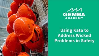 Using Kata to Address Wicked Problems in Safety by Gemba Academy 1,003 views 1 year ago 7 minutes, 32 seconds