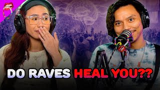DO RAVES ACTUALLY HEAL US... OR ARE WE JUST ESCAPING?? | EP. 86