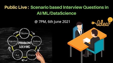 Public Live on 6th June: Scenario based Interview Questions for ML/AI/DataScience