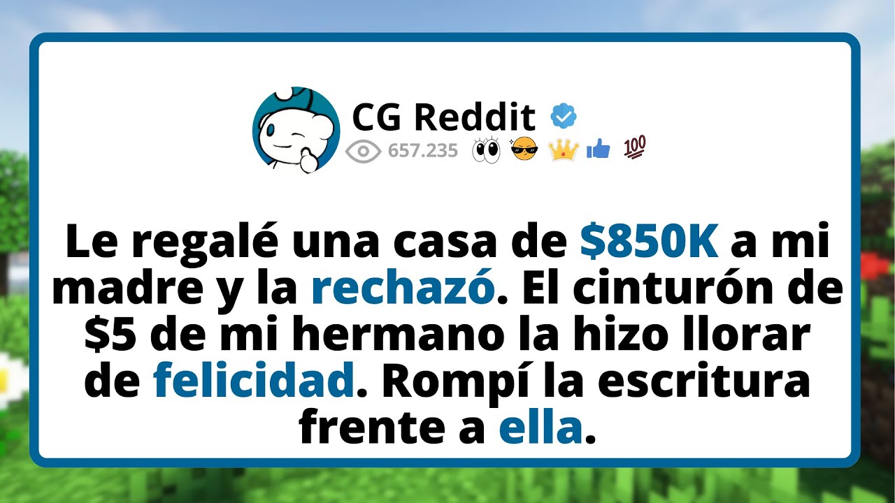 Le regalé una casa de $850K a mi madre y la RECHAZÓ. El cinturón de $5 de mi HERMANO la hizo...