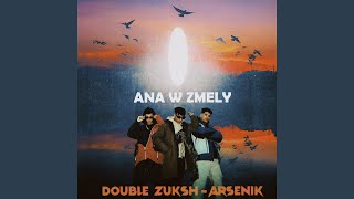 Ana w Zmely - Double Zuksh & ARSENIK
