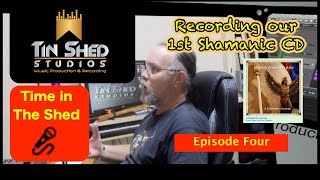 Details Creating and Publishing our own 1st Shamanic CD - Episode 4 Time in the Shed Guide